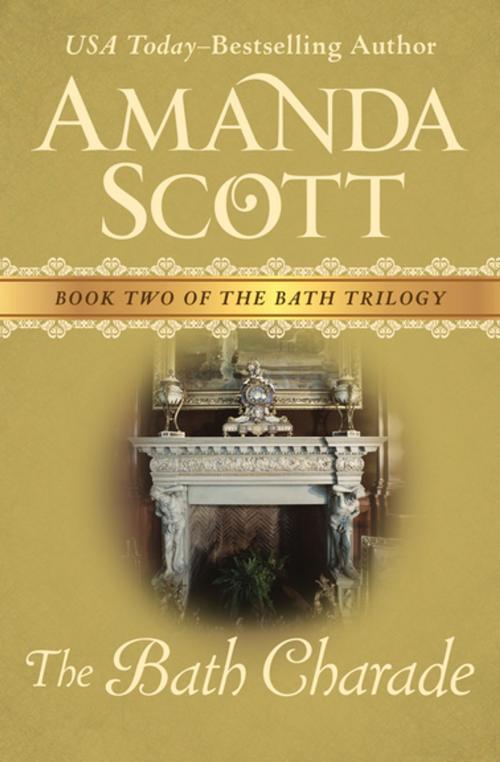 Cover of the book The Bath Charade by Amanda Scott, Open Road Media
