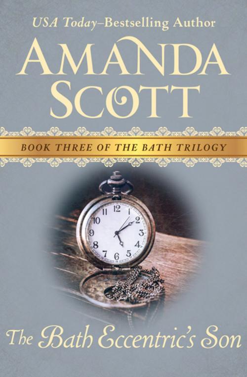 Cover of the book The Bath Eccentric's Son by Amanda Scott, Open Road Media