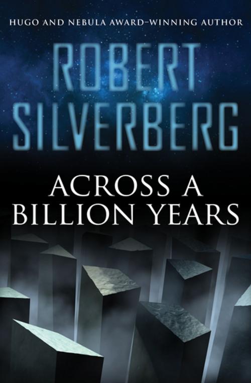 Cover of the book Across a Billion Years by Robert Silverberg, Open Road Media