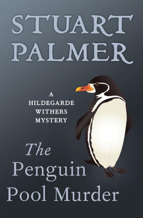 Cover of the book The Penguin Pool Murder by Stuart Palmer, MysteriousPress.com/Open Road