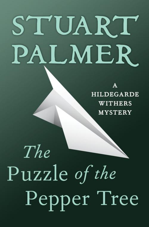 Cover of the book The Puzzle of the Pepper Tree by Stuart Palmer, MysteriousPress.com/Open Road