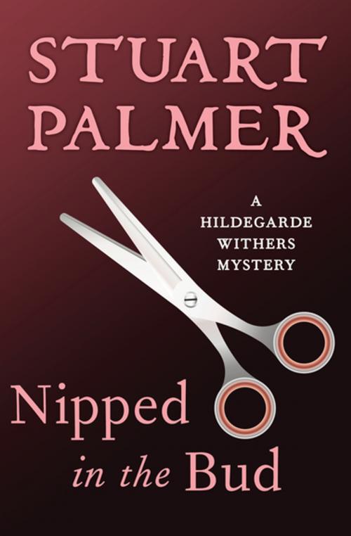 Cover of the book Nipped in the Bud by Stuart Palmer, MysteriousPress.com/Open Road
