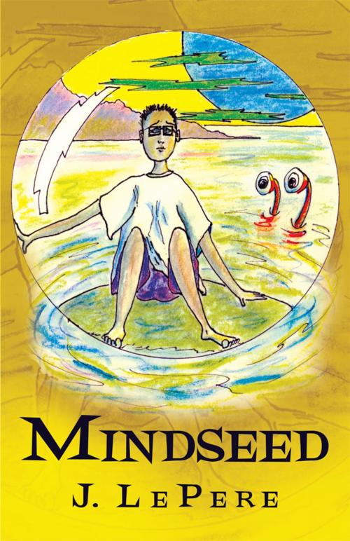 Cover of the book Mindseed by J. LePere, Archway Publishing