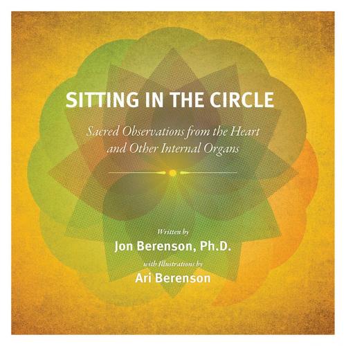 Cover of the book Sitting in the Circle by Dr. Jon Berenson, AuthorHouse