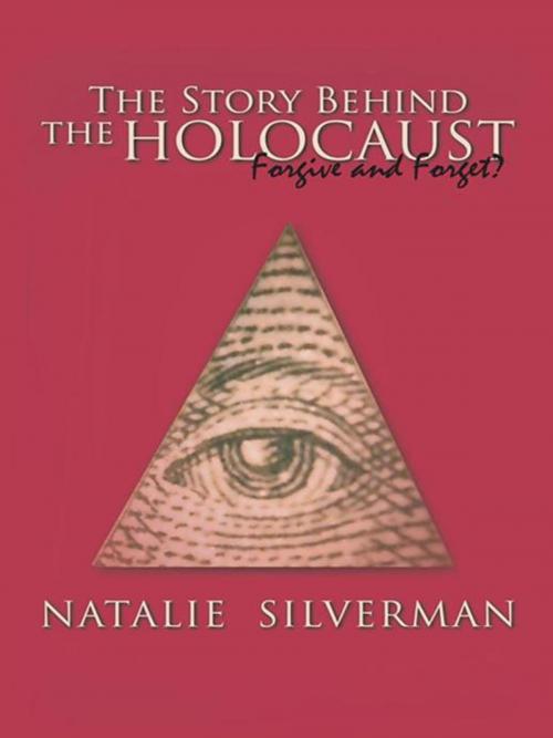 Cover of the book The Story Behind the Holocaust by Natalie Silverman, AuthorHouse