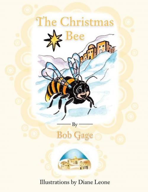 Cover of the book The Christmas Bee by Bob Gage, AuthorHouse