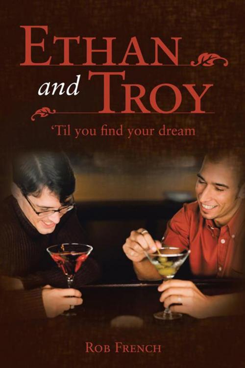 Cover of the book Ethan and Troy by Rob French, AuthorHouse