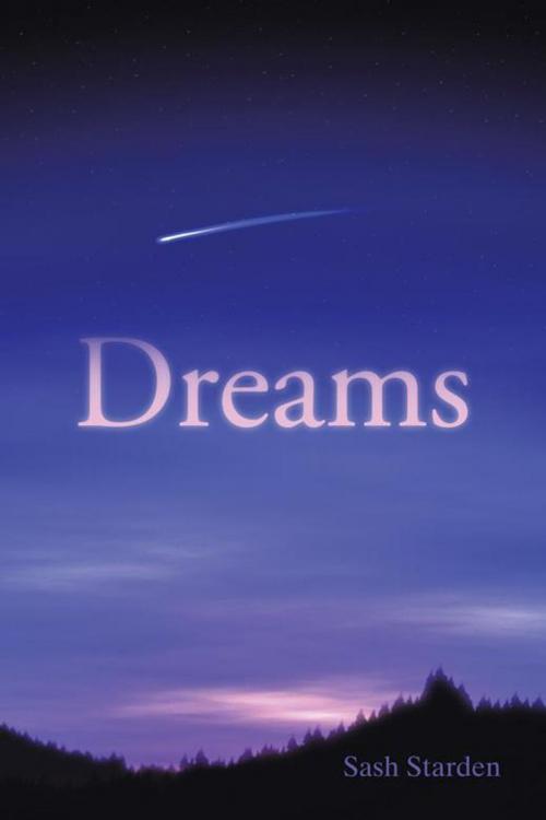 Cover of the book Dreams by Sash Starden, AuthorHouse