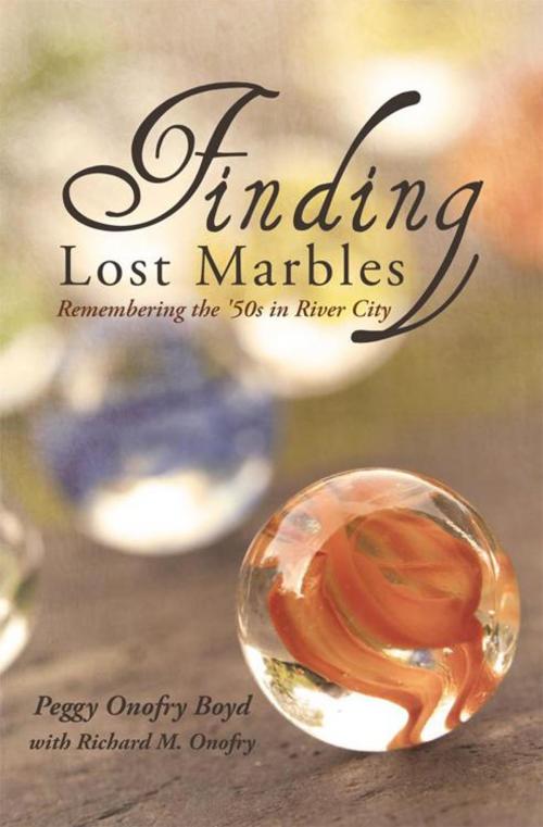 Cover of the book Finding Lost Marbles by Peggy Onofry Boydl, AuthorHouse