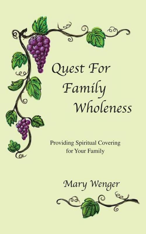 Cover of the book Quest for Family Wholeness by Mary Wenger, AuthorHouse
