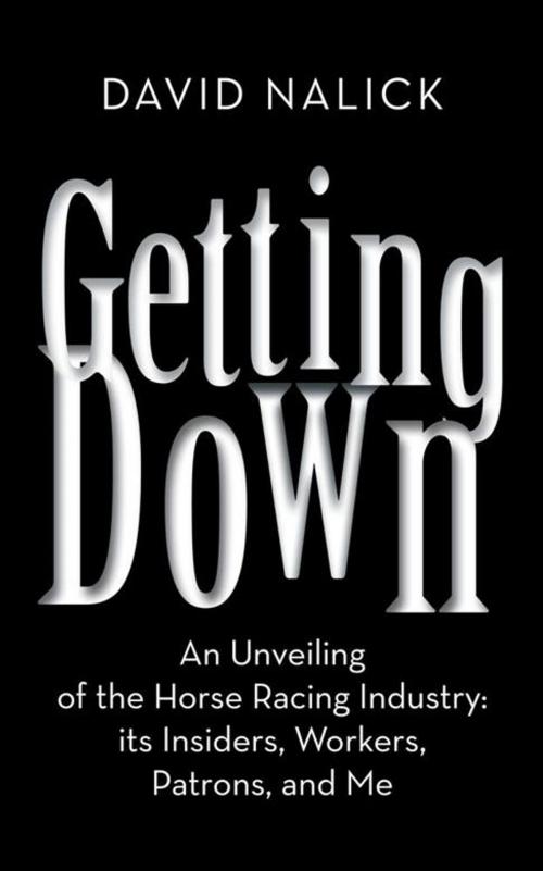 Cover of the book Getting Down by David Nalick, AuthorHouse