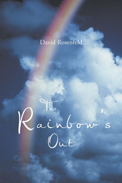 Cover of the book The Rainbow's Out by David Rosenfeld, AuthorHouse