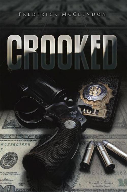 Cover of the book Crooked by Frederick McClendon, AuthorHouse