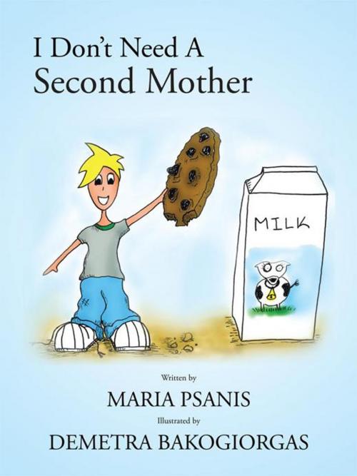 Cover of the book I Don’T Need a Second Mother by Maria Psanis, AuthorHouse