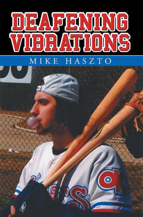 Cover of the book Deafening Vibrations by Mike Haszto, AuthorHouse