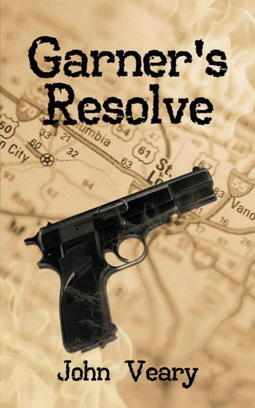 Cover of the book Garner's Resolve by John Veary, AuthorHouse UK