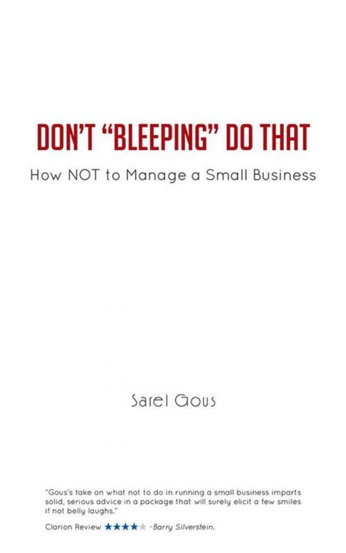Cover of the book Don't "Bleeping" Do That by Sarel Gous, AuthorHouse UK