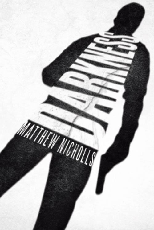 Cover of the book Darkness by Matthew Nicholls, Partridge Publishing Singapore
