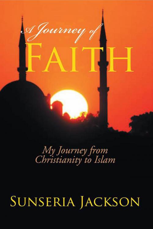 Cover of the book A Journey of Faith by Sunseria Jackson, Xlibris US