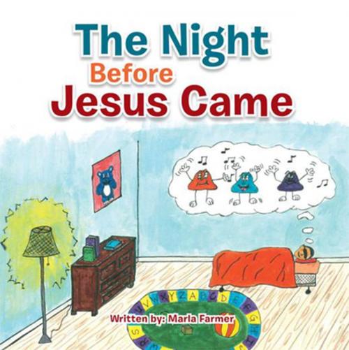 Cover of the book The Night Before Jesus Came by Marla Farmer, Xlibris US