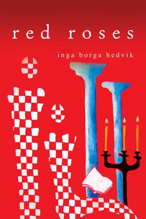 Cover of the book Red Roses by Inga Borga Hedvik, Xlibris UK