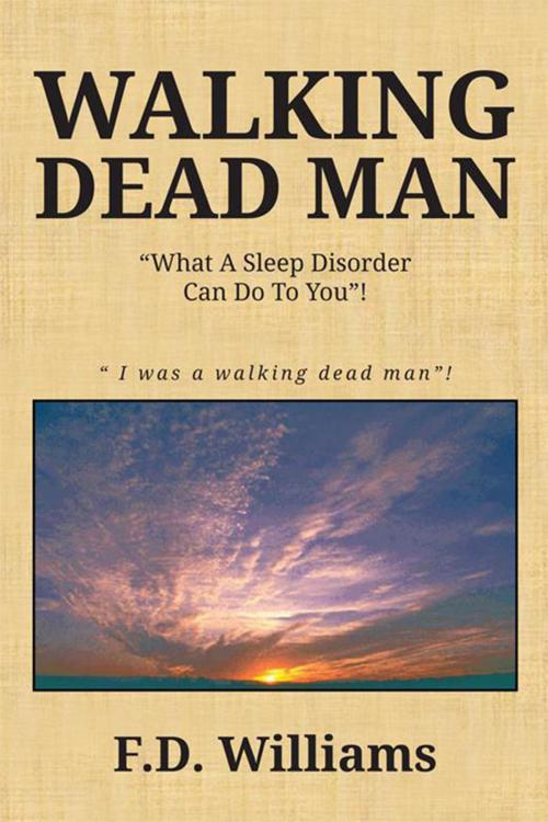Cover of the book Walking Dead Man by F.D. Williams, Xlibris US