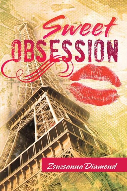Cover of the book Sweet Obsession by Zsuzsanna Diamond, Xlibris AU