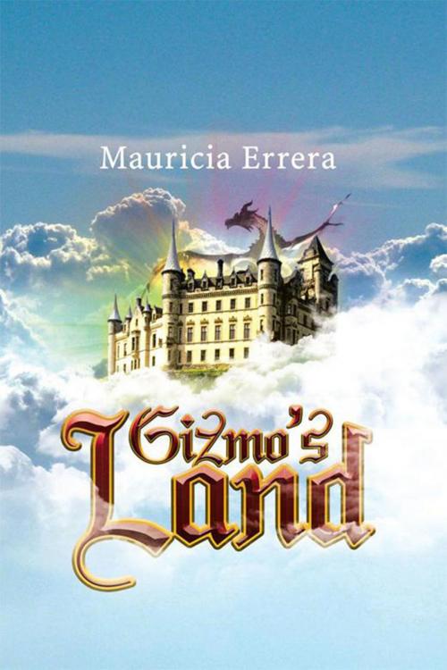 Cover of the book Gizmo's Land by Mauricia Errera, Xlibris UK