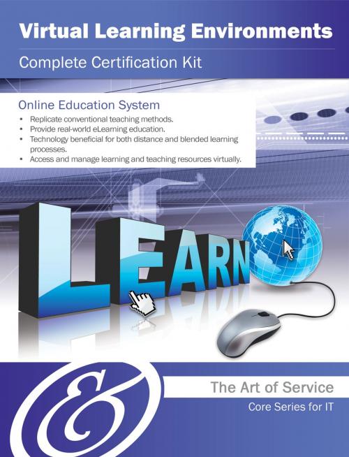 Cover of the book Virtual Learning Environments Complete Certification Kit - Core Series for IT by Ivanka Menken, Emereo Publishing