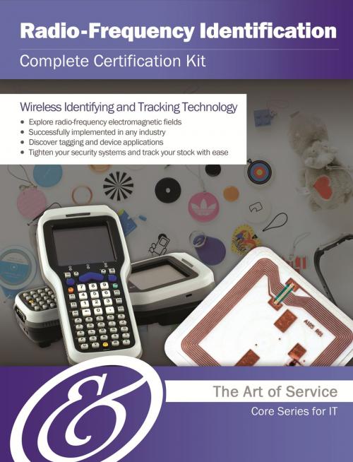 Cover of the book Radio-Frequency Identification Complete Certification Kit - Core Series for IT by Ivanka Menken, Emereo Publishing