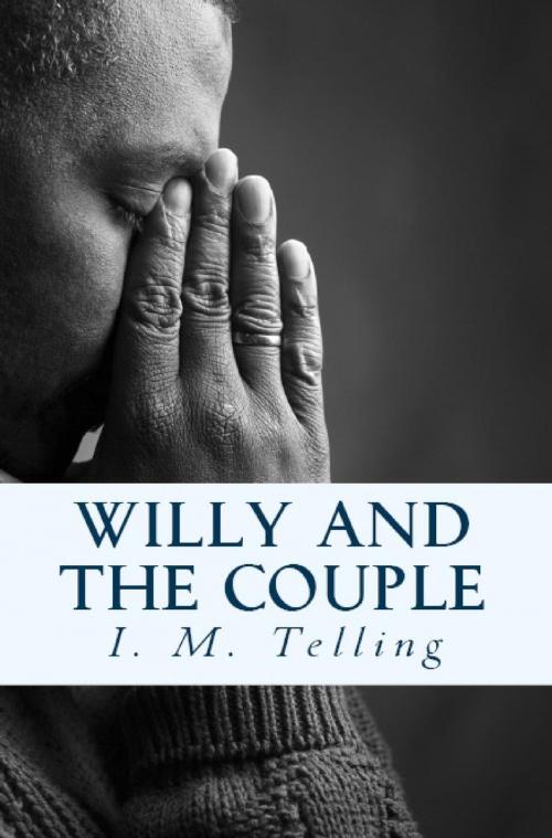 Cover of the book Willy and the Couple by I. M. Telling, Late Night Publishing