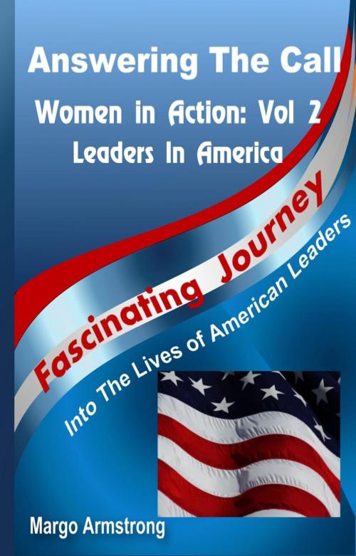 Cover of the book Answering the Call: Women in Action, Vol 2: Women in America by Margo Armstrong, The Maxwell Group