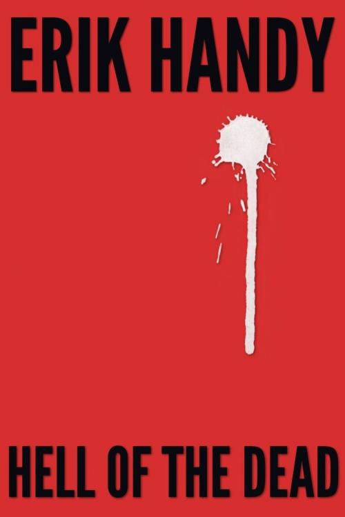 Cover of the book Hell of the Dead by Erik Handy, Erik Handy