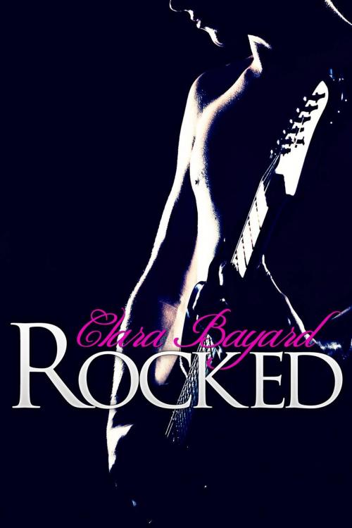 Cover of the book Rocked by Clara Bayard, Clara Bayard