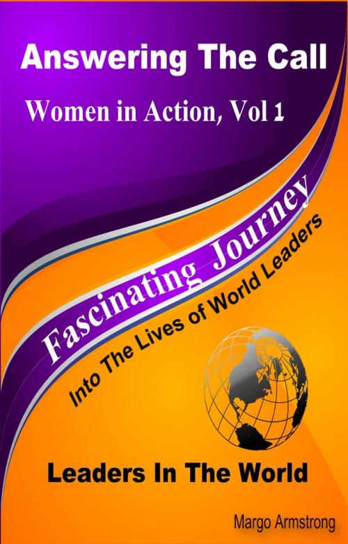Cover of the book Answering the Call: Women in Action, Vol 1: Women in the World by Margo Armstrong, The Maxwell Group