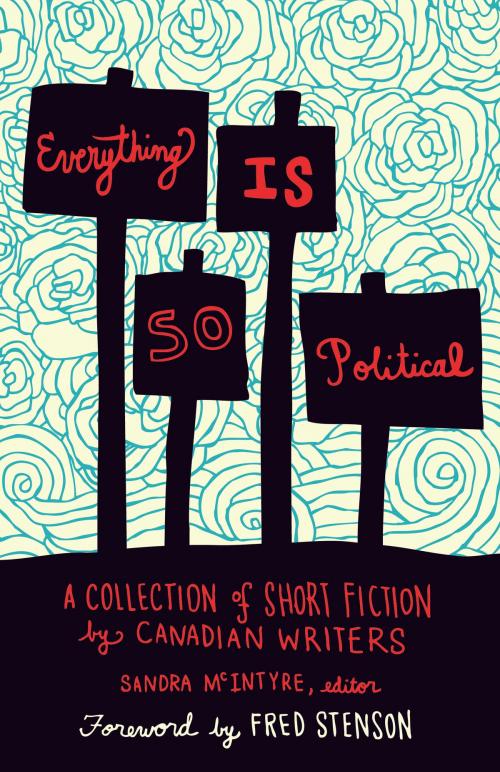 Cover of the book Everything Is So Political by Sandra McIntyre, Fernwood Publishing