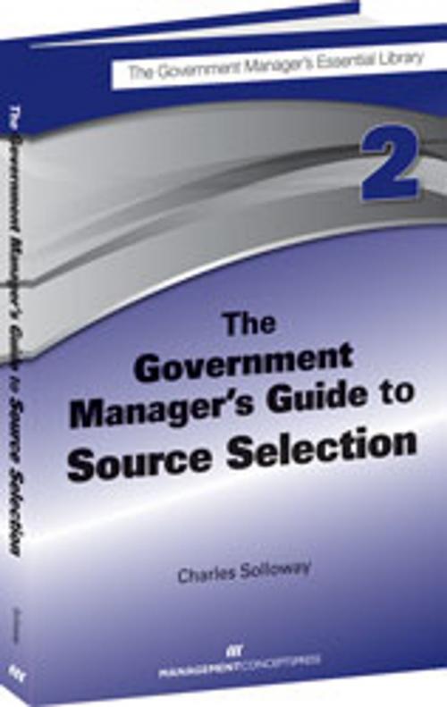 Cover of the book The Government Manager's Guide to Source Selection by Charles D. Solloway Jr., Berrett-Koehler Publishers