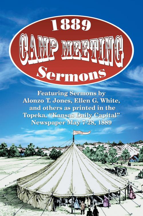 Cover of the book 1889 Camp Meeting Sermons by Alonzo T. Jones, Ellen G. White, TEACH Services, Inc.