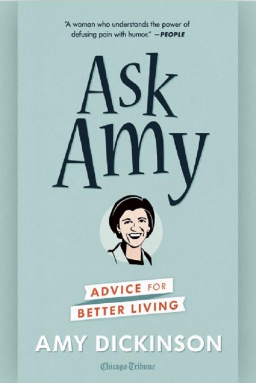 Cover of the book Ask Amy by Amy Dickinson, Agate Digital