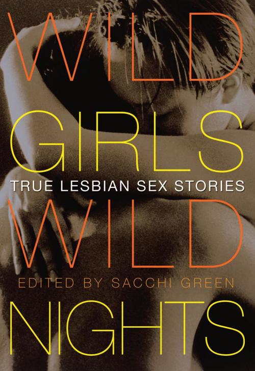 Cover of the book Wild Girls, Wild Nights by , Cleis Press