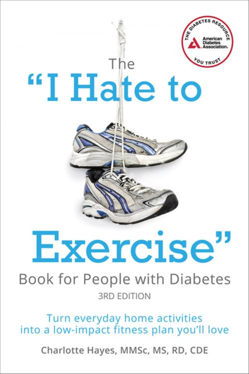 Cover of the book The "I Hate to Exercise" Book for People with Diabetes by Charlotte Hayes, M.S., American Diabetes Association