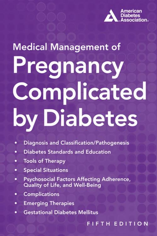 Cover of the book Medical Management of Pregnancy Complicated by Diabetes by Abbot R. Laptook, Carol J. Homko, Susan Biastre, Julie M. Daley, American Diabetes Association