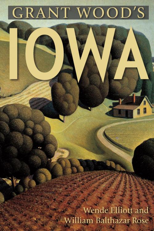 Cover of the book Grant Wood's Iowa by Wende Elliott, William Rose, Countryman Press