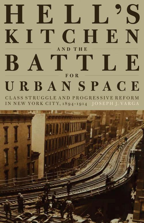 Cover of the book Hell's Kitchen and the Battle for Urban Space by Joseph J. Varga, Monthly Review Press