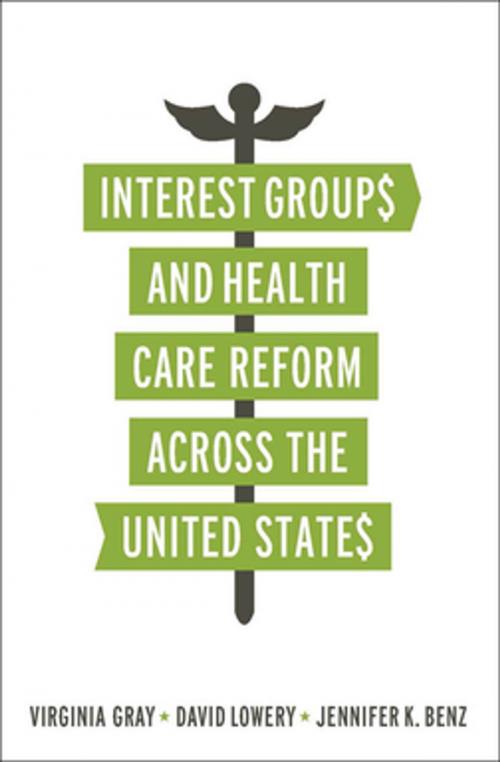 Cover of the book Interest Groups and Health Care Reform across the United States by Virginia Gray, Georgetown University Press