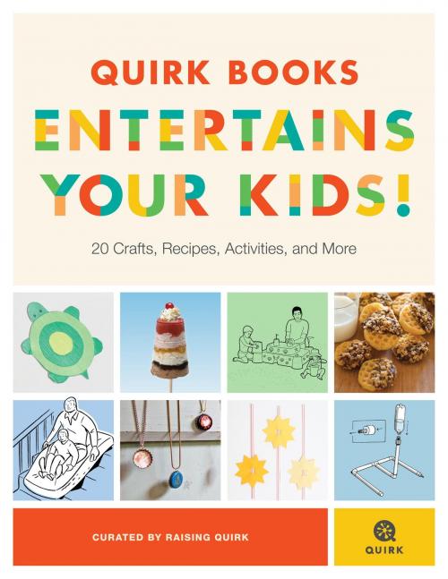 Cover of the book Quirk Books Entertains Your Kids by Raising Quirk, Quirk Books