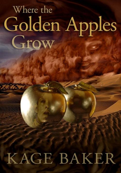 Cover of the book Where the Golden Apples Grow by Kage Baker, Subterranean Press