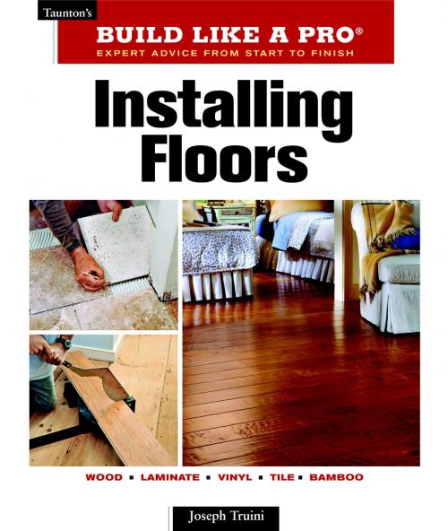 Cover of the book Installing Floors by Joseph Truini, Taunton Press