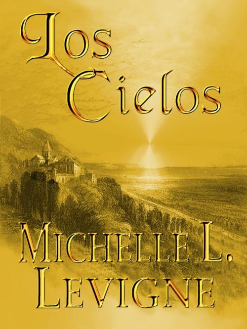 Cover of the book Los Cielos by Michelle L. Levigne, Uncial Press