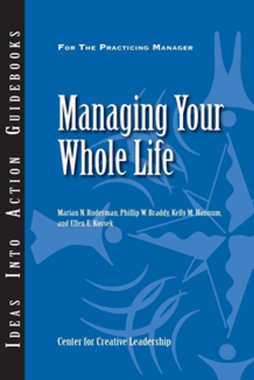 Cover of the book Managing Your Whole Life by Marian N. Ruderman, Braddy, Hannum, Kossek, Center for Creative Leadership